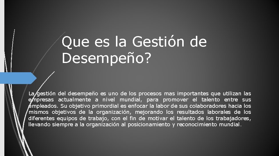 Que es la Gestión de Desempeño? La gestión del desempeño es uno de los