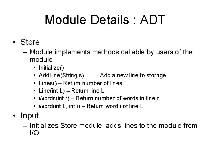 Module Details : ADT • Store – Module implements methods callable by users of