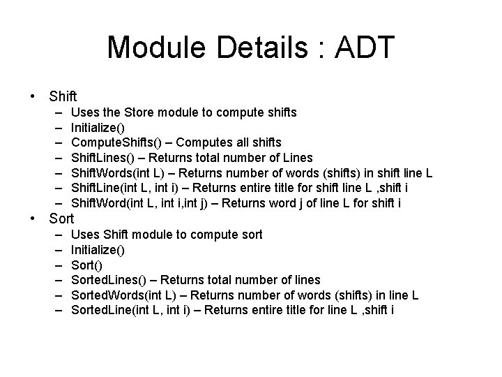 Module Details : ADT • Shift – – – – Uses the Store module