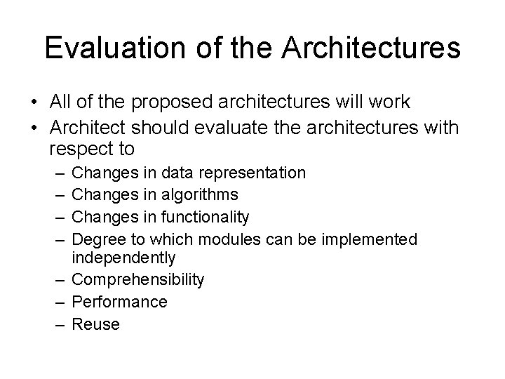 Evaluation of the Architectures • All of the proposed architectures will work • Architect