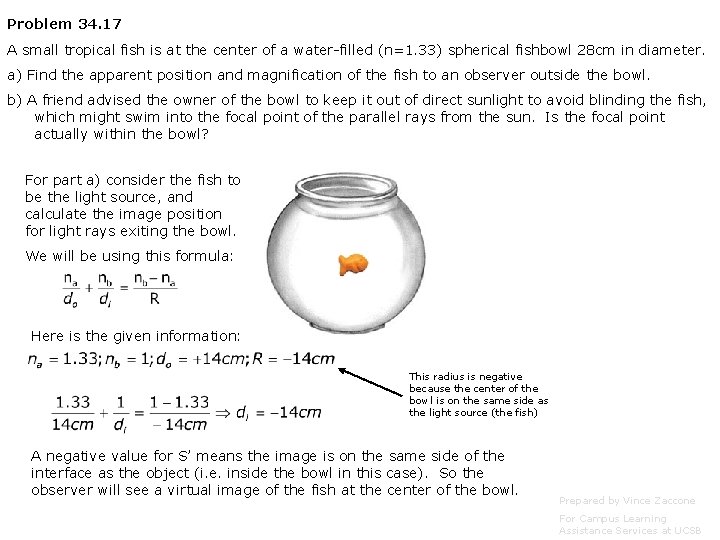 Problem 34. 17 A small tropical fish is at the center of a water-filled