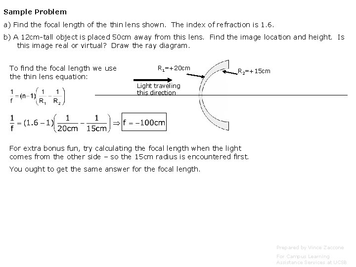 Sample Problem a) Find the focal length of the thin lens shown. The index