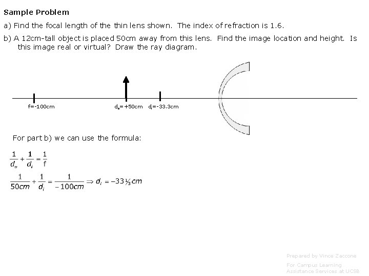 Sample Problem a) Find the focal length of the thin lens shown. The index