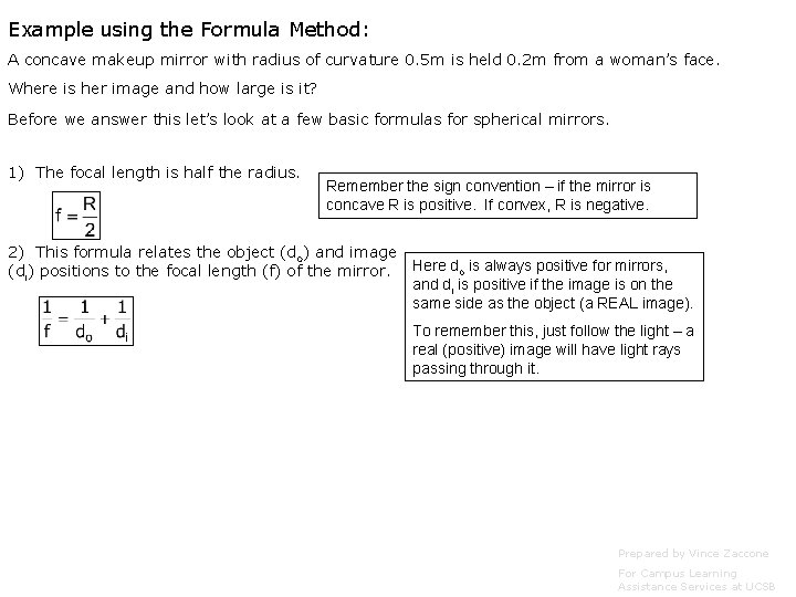 Example using the Formula Method: A concave makeup mirror with radius of curvature 0.