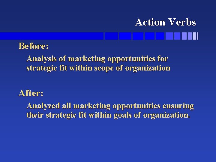 Action Verbs Before: Analysis of marketing opportunities for strategic fit within scope of organization
