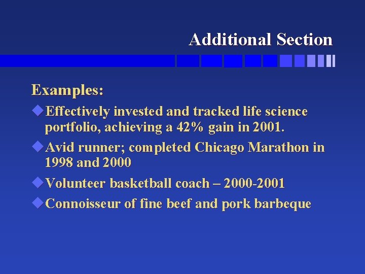 Additional Section Examples: u. Effectively invested and tracked life science portfolio, achieving a 42%