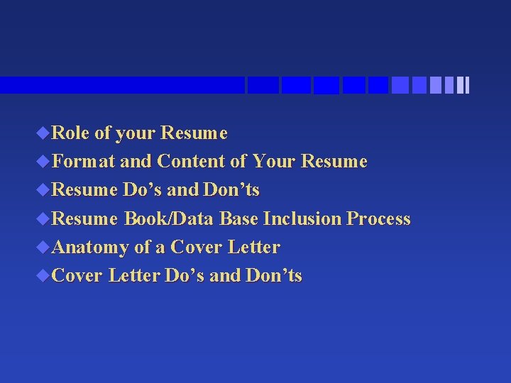 u. Role of your Resume u. Format and Content of Your Resume u. Resume
