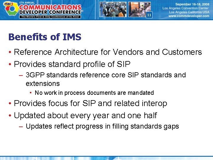 11 Benefits of IMS • Reference Architecture for Vendors and Customers • Provides standard