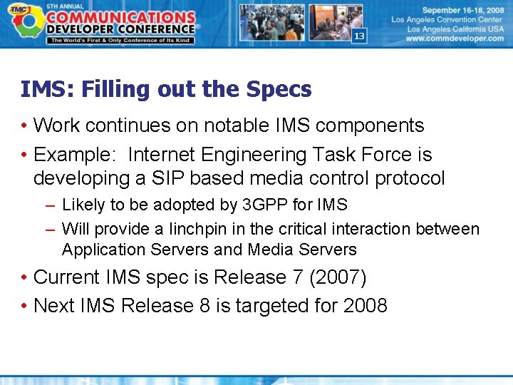 13 IMS: Filling out the Specs • Work continues on notable IMS components •
