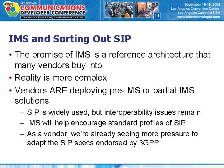 14 IMS and Sorting Out SIP • The promise of IMS is a reference