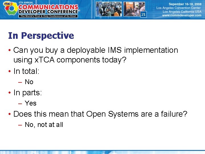 21 In Perspective • Can you buy a deployable IMS implementation using x. TCA