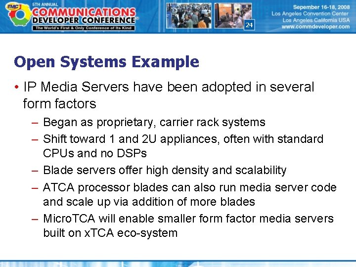 24 Open Systems Example • IP Media Servers have been adopted in several form