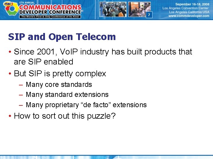 7 SIP and Open Telecom • Since 2001, Vo. IP industry has built products