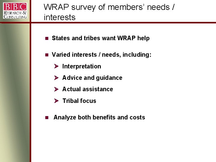 WRAP survey of members’ needs / interests States and tribes want WRAP help Varied WRAP survey of members’ needs / interests States and tribes want WRAP help Varied