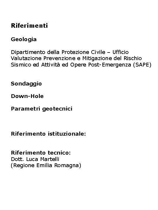 Riferimenti Geologia Dipartimento della Protezione Civile – Ufficio Valutazione Prevenzione e Mitigazione del Rischio