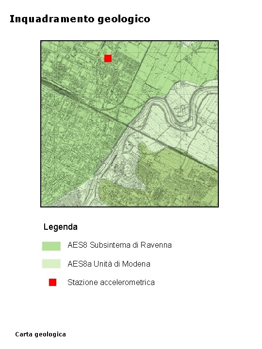 Inquadramento geologico Legenda AES 8 Subsintema di Ravenna AES 8 a Unità di Modena