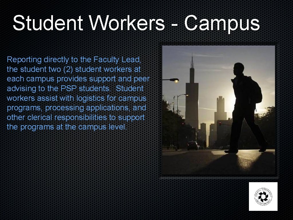 Student Workers - Campus Reporting directly to the Faculty Lead, the student two (2)