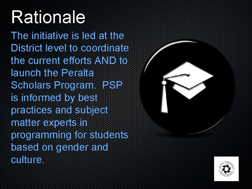 Rationale The initiative is led at the District level to coordinate the current efforts