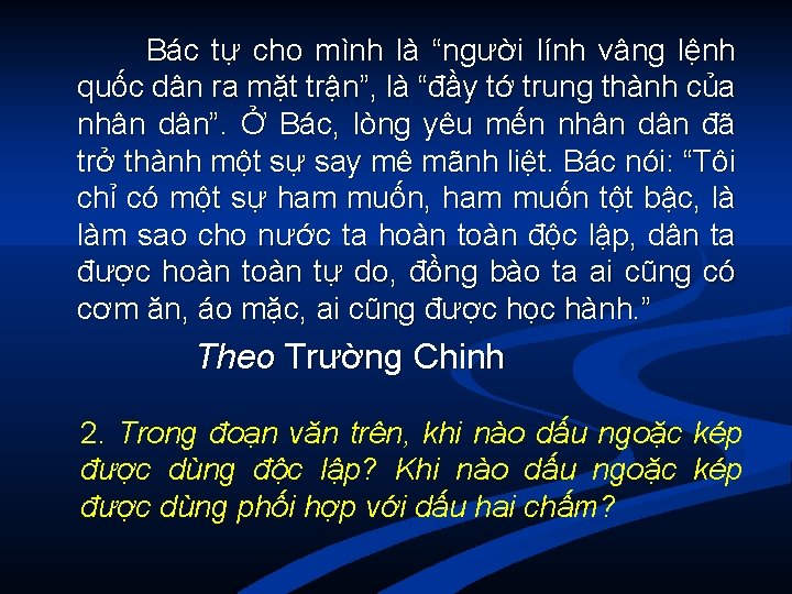 Bác tự cho mình là “người lính vâng lệnh quốc dân ra mặt trận”,