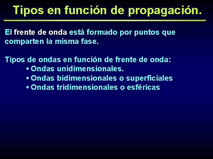 Tipos en función de propagación. El frente de onda está formado por puntos que