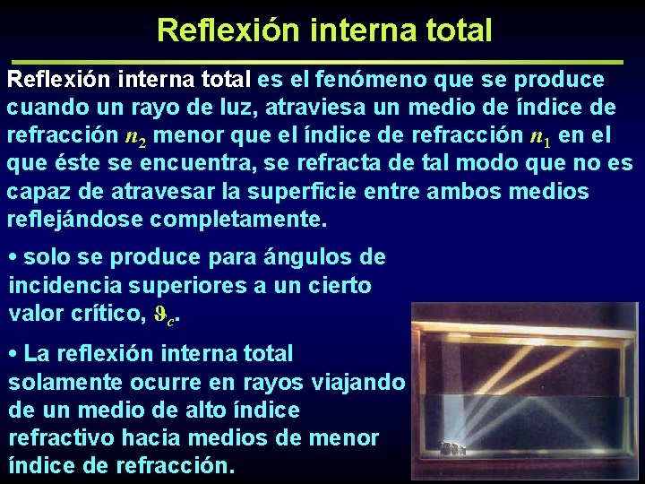 Reflexión interna total es el fenómeno que se produce cuando un rayo de luz,