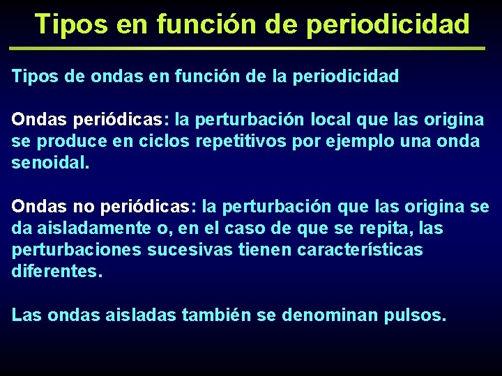Tipos en función de periodicidad Tipos de ondas en función de la periodicidad Ondas
