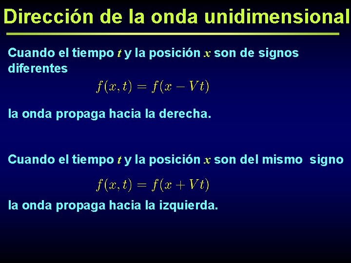 Dirección de la onda unidimensional Cuando el tiempo t y la posición x son