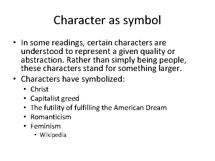 Character as symbol • In some readings, certain characters are understood to represent a