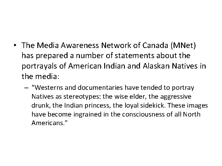  • The Media Awareness Network of Canada (MNet) has prepared a number of