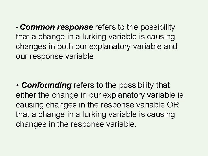 • Common response refers to the possibility that a change in a lurking • Common response refers to the possibility that a change in a lurking
