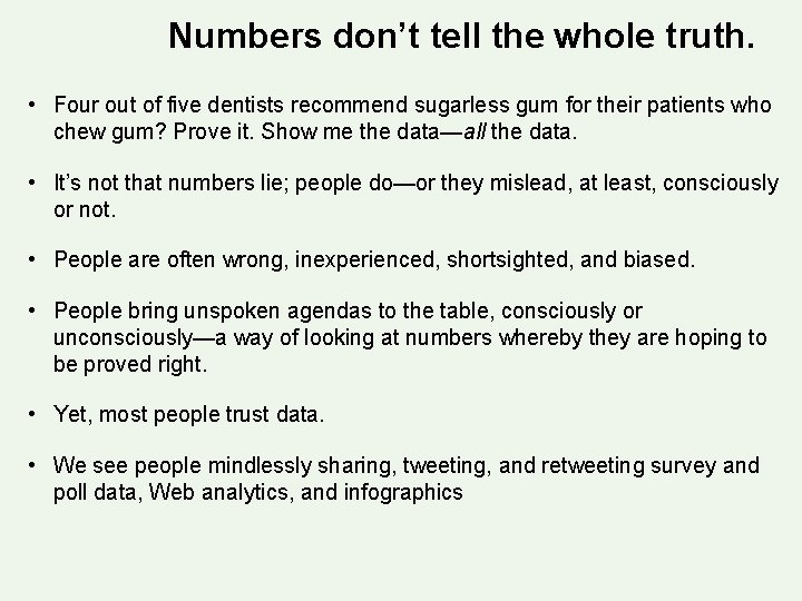 Numbers don’t tell the whole truth. • Four out of five dentists recommend sugarless Numbers don’t tell the whole truth. • Four out of five dentists recommend sugarless