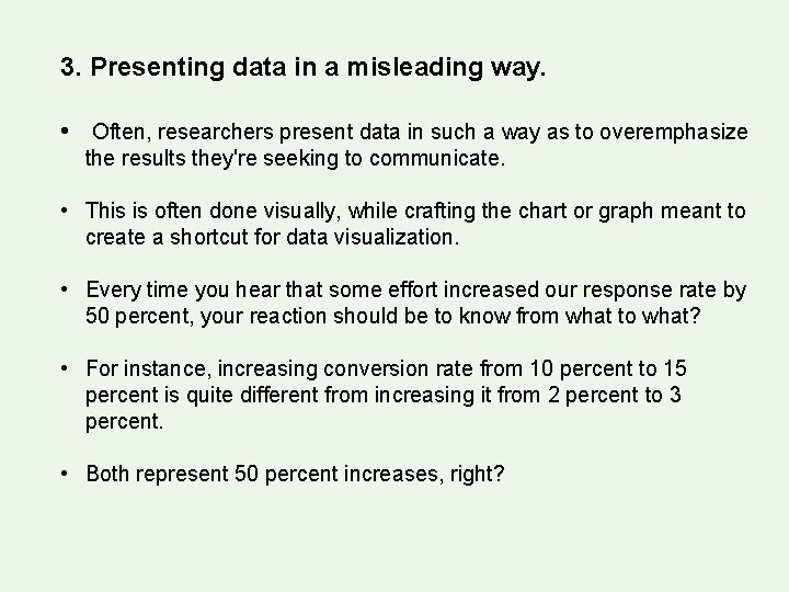 3. Presenting data in a misleading way. • Often, researchers present data in such 3. Presenting data in a misleading way. • Often, researchers present data in such