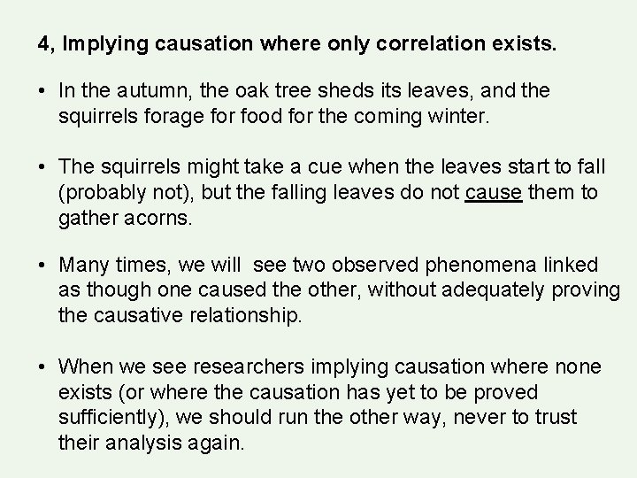 4, Implying causation where only correlation exists. • In the autumn, the oak tree 4, Implying causation where only correlation exists. • In the autumn, the oak tree