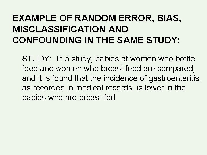 EXAMPLE OF RANDOM ERROR, BIAS, MISCLASSIFICATION AND CONFOUNDING IN THE SAME STUDY: In a EXAMPLE OF RANDOM ERROR, BIAS, MISCLASSIFICATION AND CONFOUNDING IN THE SAME STUDY: In a