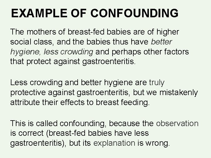 EXAMPLE OF CONFOUNDING The mothers of breast-fed babies are of higher social class, and EXAMPLE OF CONFOUNDING The mothers of breast-fed babies are of higher social class, and