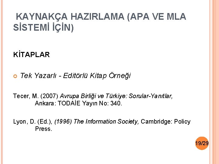 KAYNAKÇA HAZIRLAMA (APA VE MLA SİSTEMİ İÇİN) KİTAPLAR Tek Yazarlı - Editörlü Kitap Örneği