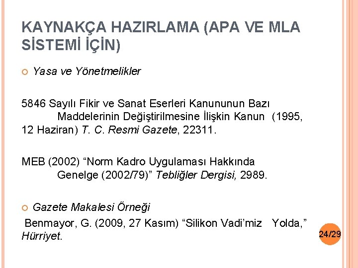 KAYNAKÇA HAZIRLAMA (APA VE MLA SİSTEMİ İÇİN) Yasa ve Yönetmelikler 5846 Sayılı Fikir ve