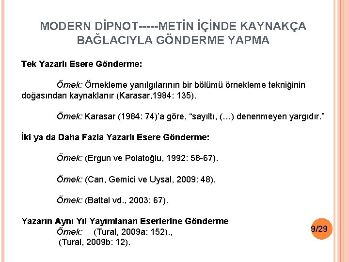 MODERN DİPNOT-----METİN İÇİNDE KAYNAKÇA BAĞLACIYLA GÖNDERME YAPMA Tek Yazarlı Esere Gönderme: Örnekleme yanılgılarının bir