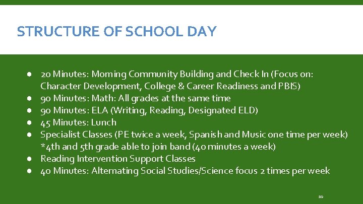 STRUCTURE OF SCHOOL DAY ● 20 Minutes: Morning Community Building and Check In (Focus