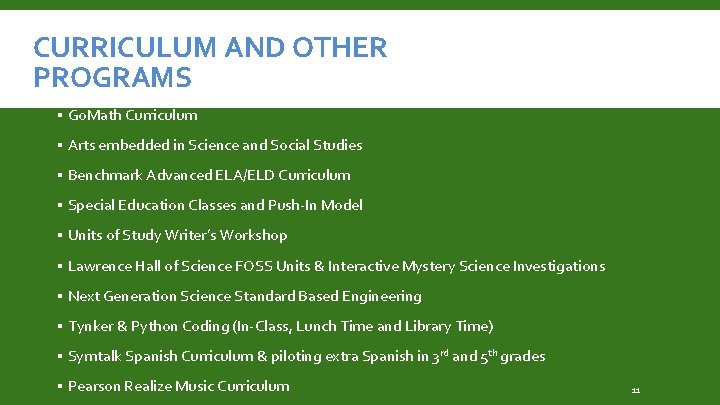 CURRICULUM AND OTHER PROGRAMS ▪ Go. Math Curriculum ▪ Arts embedded in Science and