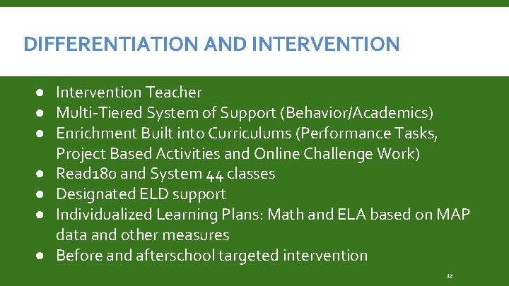 DIFFERENTIATION AND INTERVENTION ● Intervention Teacher ● Multi-Tiered System of Support (Behavior/Academics) ● Enrichment