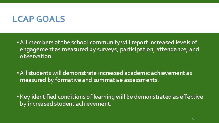 LCAP GOALS ▪ All members of the school community will report increased levels of