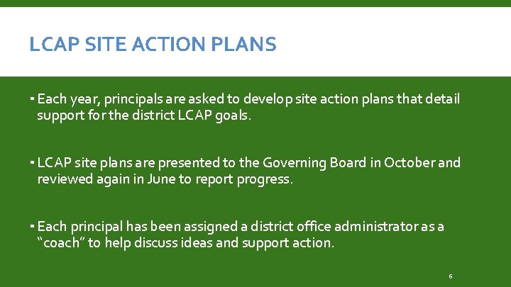 LCAP SITE ACTION PLANS ▪ Each year, principals are asked to develop site action
