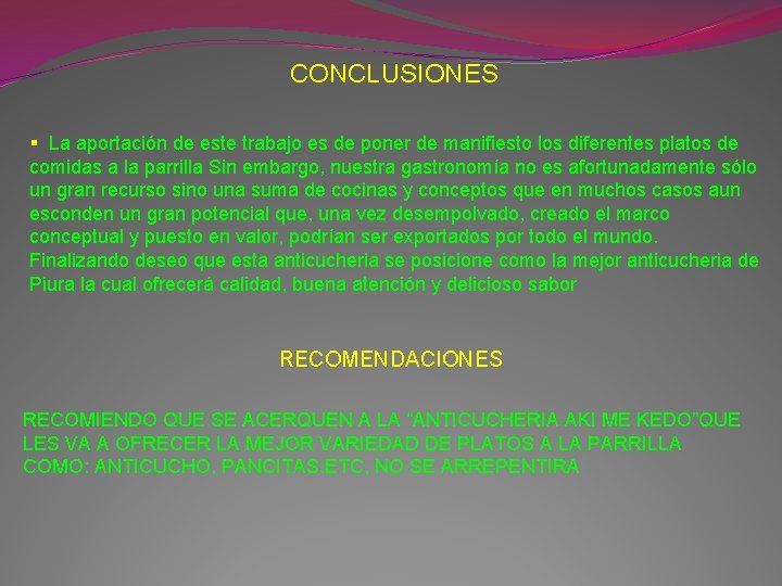 CONCLUSIONES § La aportación de este trabajo es de poner de manifiesto los diferentes