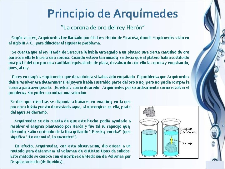 Principio de Arquímedes “La corona de oro del rey Herón” Según se cree, Arquímedes
