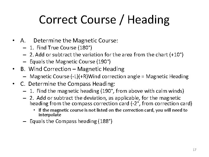 Correct Course / Heading • A. Determine the Magnetic Course: – 1. Find True