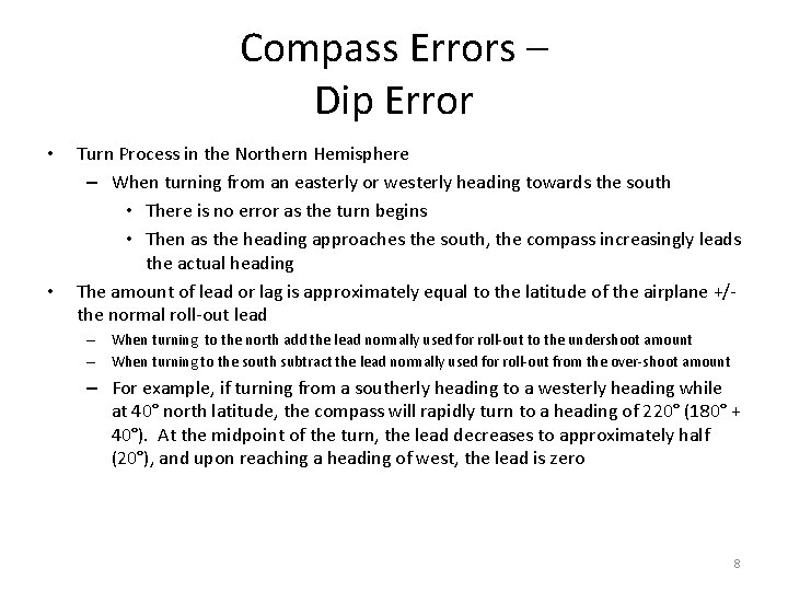 Compass Errors – Dip Error • • Turn Process in the Northern Hemisphere –