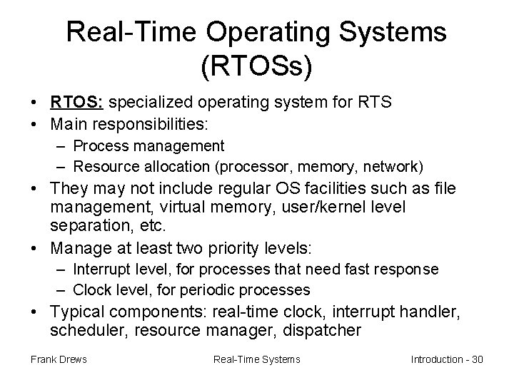 Real-Time Operating Systems (RTOSs) • RTOS: specialized operating system for RTS • Main responsibilities: