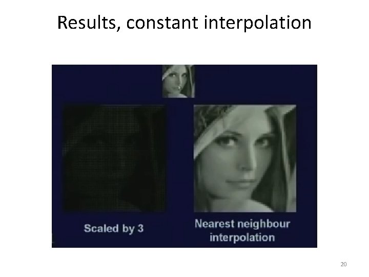 Results, constant interpolation 20 