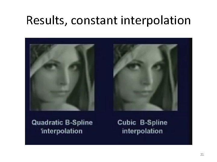 Results, constant interpolation 21 